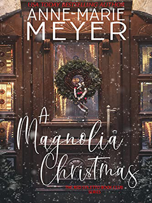 Title details for A Magnolia Christmas by Anne-Marie Meyer - Available